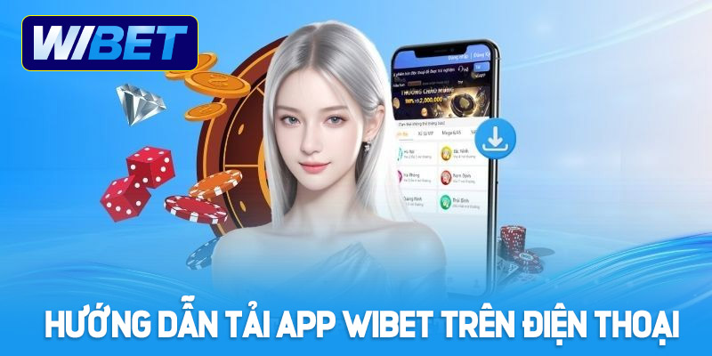 Tải App WIBET trên điện thoại