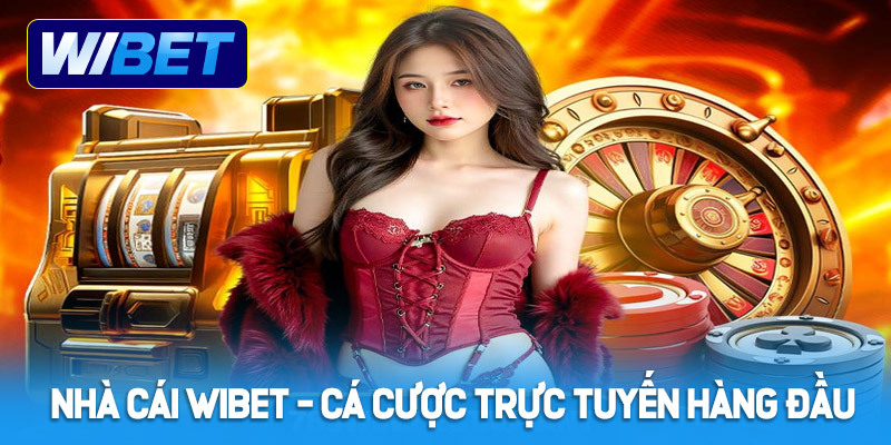 Giới thiệu tổng quan về nhà cái WIBET