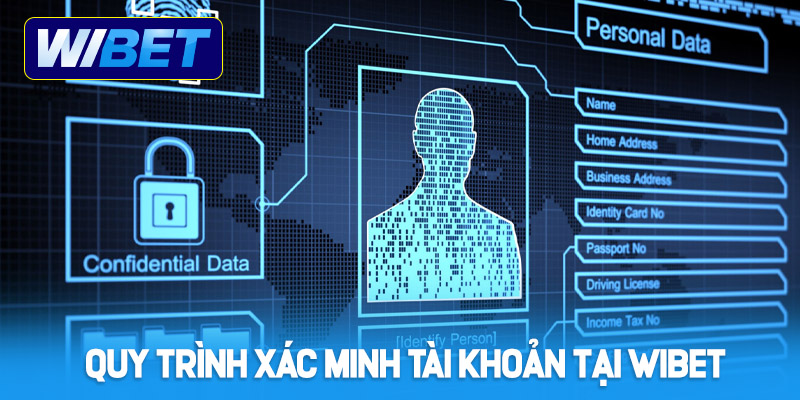 Quy trình xác minh tài khoản chặt chẽ tại WIBET