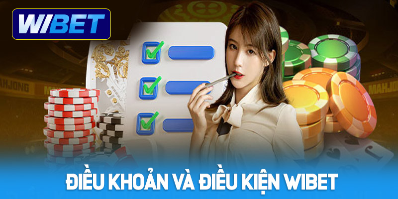 Điều khoản và điều kiện WIBET về cá cược